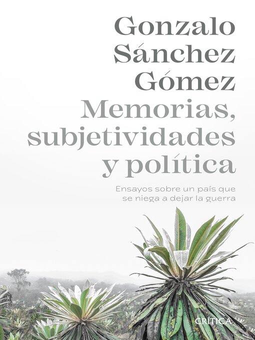 Title details for Memorias, subjetividades y política by Gonzalo Sánchez Gómez - Available